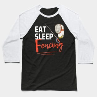 Eat Sleep Fencing Baseball T-Shirt